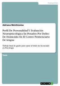 Perfil De Personalidad Y Evaluación Neuropsicológica En Penados Por Delito De Homicidio En El Centro Penitenciario De Aragua