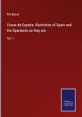 Cosas de España: Illustrative of Spain and the Spaniards as they are