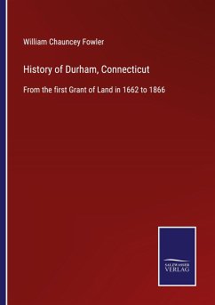 History of Durham, Connecticut - Fowler, William Chauncey