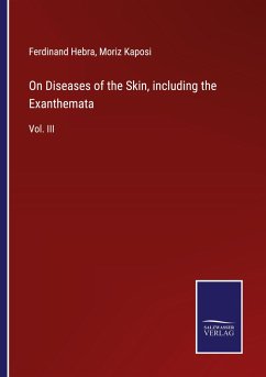 On Diseases of the Skin, including the Exanthemata - Hebra, Ferdinand; Kaposi, Moriz