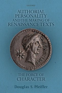 Authorial Personality and the Making of Renaissance Texts (eBook, PDF) - Pfeiffer, Douglas S.