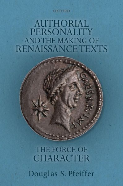 Authorial Personality and the Making of Renaissance Texts (eBook, PDF) Authorial Personality and the Making of Renaissance Texts (eBook, PDF)