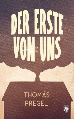 Der Erste von uns (eBook, ePUB) - Pregel, Thomas