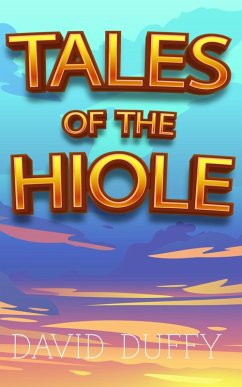 Tales Of The Hiole (eBook, ePUB) - Duffy, David