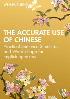 The Accurate Use of Chinese (eBook, PDF) - Teng, Wen-Hua