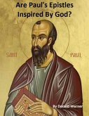 Are Paul's Epistles Inspired By God (eBook, ePUB) Are Paul's Epistles Inspired By God (eBook, ePUB)