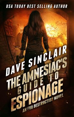 The Amnesiac's Guide to Espionage (Eva Destruction Series, #2) (eBook, ePUB) - Sinclair, Dave