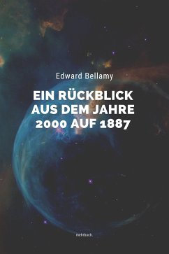 Ein Rückblick aus dem Jahre 2000 auf 1887 (eBook, ePUB) - Bellamy, Edward