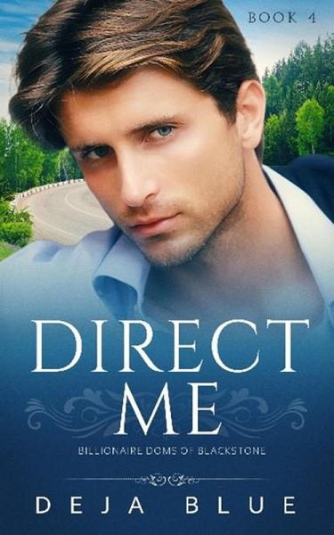 Direct Me: Book Four in the Billionaire Doms of Blackstone Series (eBook, ePUB) Direct Me: Book Four in the Billionaire Doms of Blackstone Series (eBook, ePUB)