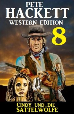 Cover Cindy und die Sattelwölfe: Pete Hackett Western Edition 8 (eBook, ePUB)