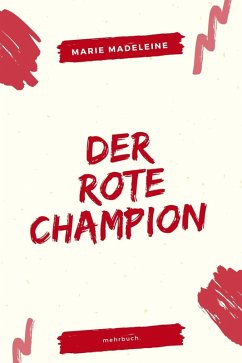 Der rote Champion (eBook, ePUB) - Marie Madeleine; Baronin von Puttkamer, Marie Madeleine
