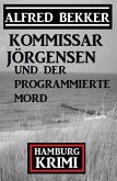 Kommissar Jörgensen und der programmierte Mord: Hamburg Krimi (eBook, ePUB)