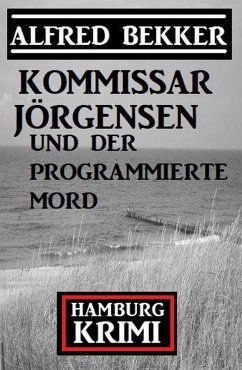 Cover Kommissar Jörgensen und der programmierte Mord: Hamburg Krimi (eBook, ePUB)