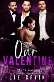 Our Valentine (Sexy and Sinful, #2) (eBook, ePUB) Our Valentine (Sexy and Sinful, #2) (eBook, ePUB)