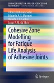 Cohesive Zone Modelling for Fatigue Life Analysis of Adhesive Joints (eBook, PDF)