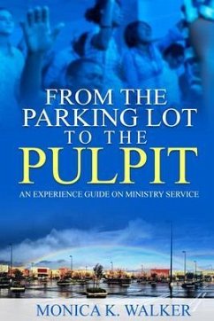 From the Parking Lot to the Pulpit (eBook, ePUB) - Walker, Monica