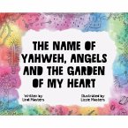 The Name of Yahweh, Angels and the Garden of my Heart (eBook, ePUB)