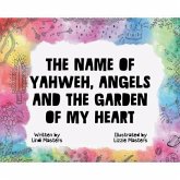 The Name of Yahweh, Angels and the Garden of my Heart (eBook, ePUB)