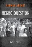 Hannah Arendt and the Negro Question (eBook, ePUB)