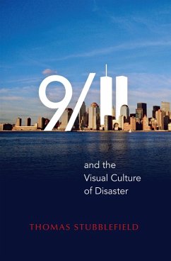 9/11 and the Visual Culture of Disaster (eBook, ePUB) - Stubblefield, Thomas