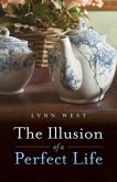 The Illusion of a Perfect Life (eBook, ePUB) The Illusion of a Perfect Life (eBook, ePUB)