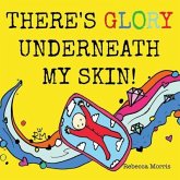 There's Glory underneath my Skin (eBook, ePUB)