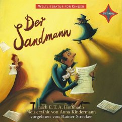 WELTLITERATUR FÜR KINDER - Der Sandmann nach E. T. A. Hoffmann (MP3-Download) - Hoffmann, E. T. A.; Kindermann, Anna