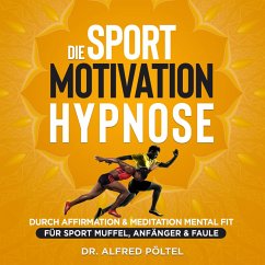 Die Sport Motivation Hypnose (MP3-Download) - Pöltel, Dr. Alfred