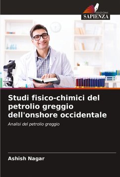 Studi fisico-chimici del petrolio greggio dell'onshore occidentale - Nagar, Ashish