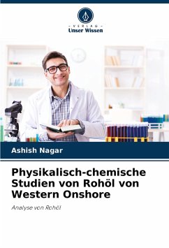 Physikalisch-chemische Studien von Rohöl von Western Onshore - Nagar, Ashish