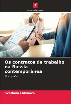 Os contratos de trabalho na Rússia contemporânea - Lukinova, Svetlana