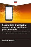 Possibilités d'utilisation du marketing mobile au point de vente