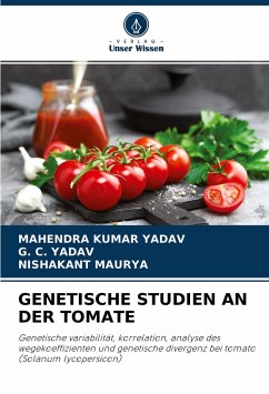 GENETISCHE STUDIEN AN DER TOMATE - Yadav, Mahendra Kumar;Yadav, G. C.;Maurya, Nishakant