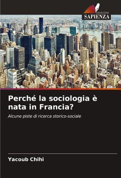 Perché la sociologia è nata in Francia? - Chihi, Yacoub