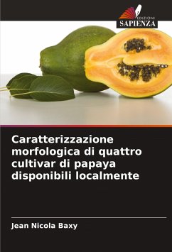 Caratterizzazione morfologica di quattro cultivar di papaya disponibili localmente - Baxy, Jean Nicola