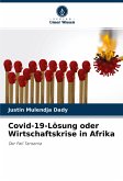 Covid-19-Lösung oder Wirtschaftskrise in Afrika