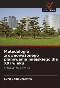 Metodologia zrównowa¿onego planowania miejskiego dla XXI wieku - Shrestha, Sunil Babu