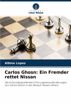 Carlos Ghosn: Ein Fremder rettet Nissan - Lopes, Albino