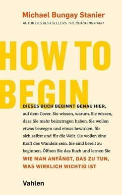 How to begin - Bungay Stanier, Michael