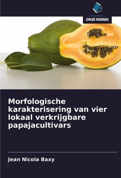 Morfologische karakterisering van vier lokaal verkrijgbare papajacultivars - Baxy, Jean Nicola