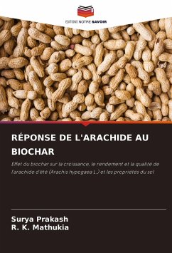 RÉPONSE DE L'ARACHIDE AU BIOCHAR - Prakash, Surya;Mathukia, R. K.