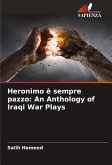 Heronimo è sempre pazzo: An Anthology of Iraqi War Plays