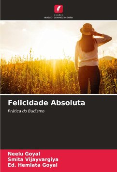 Felicidade Absoluta - Goyal, Neelu;Vijayvargiya, Smita;Goyal, Ed. Hemlata