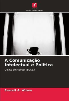 A Comunicação Intelectual e Política - Wilson, Everett A.