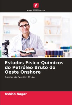 Estudos Físico-Químicos do Petróleo Bruto do Oeste Onshore - Nagar, Ashish