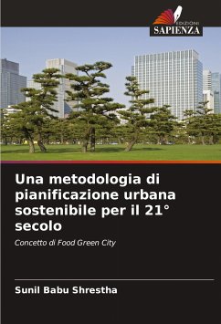 Una metodologia di pianificazione urbana sostenibile per il 21° secolo - Shrestha, Sunil Babu