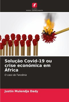 Solução Covid-19 ou crise económica em África - Mulendja Dady, Justin