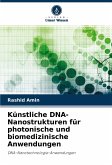 Künstliche DNA-Nanostrukturen für photonische und biomedizinische Anwendungen