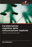 Caratteristiche cognitive della comunicazione implicita