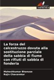 La forza del calcestruzzo dovuta alla sostituzione parziale della sabbia di fiume con rifiuti di sabbia di fonderia